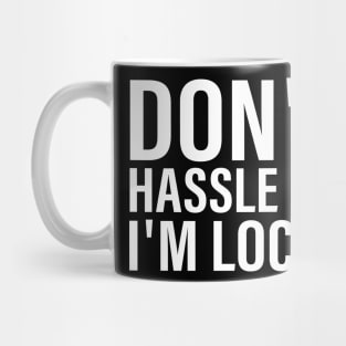 Don't Hassle Me I'm Local Mug